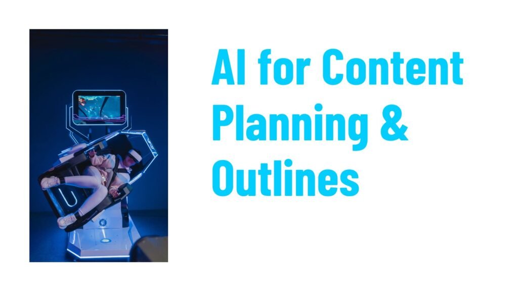 AI for Content Planning & Outlines