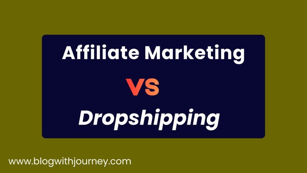 Affiliate marketing vs Dropshipping which is more profitable