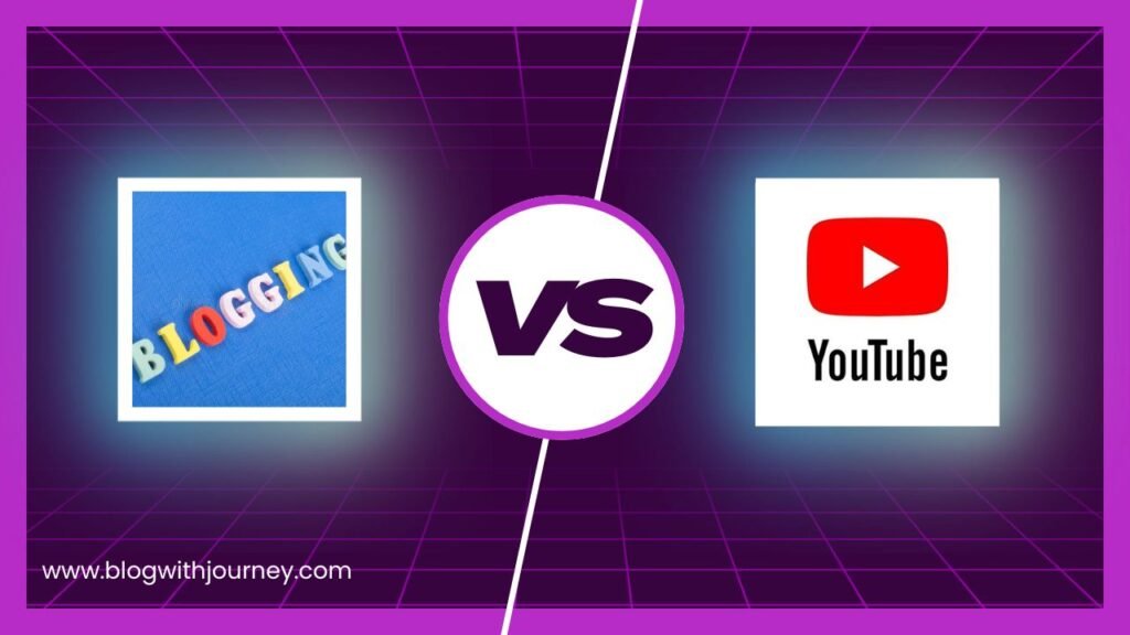 Blogging vs YouTube Which Is Better for Making Money