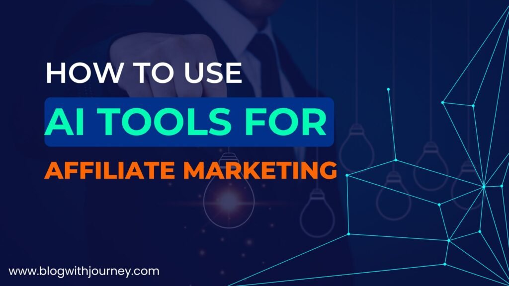 How to use AI Tools for Affiliate Marketing