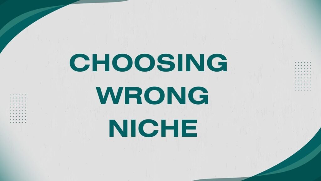 choosing wrong niche