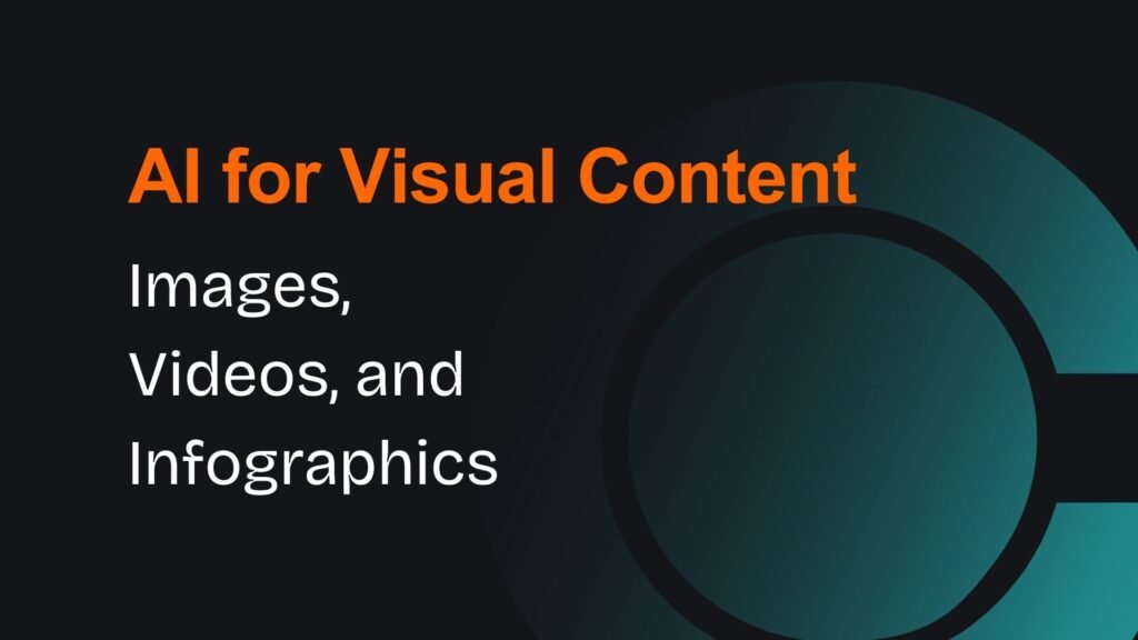AI for Visual Content Images, Videos, and Infographics