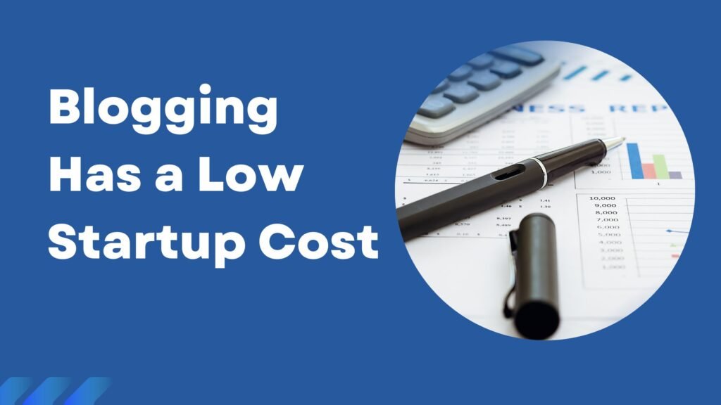 Blogging Has a Low Startup Cost-why start a blog