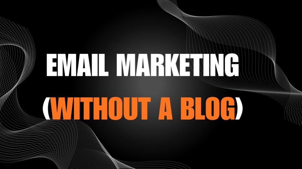 promote affiliate link Email Marketing (Without a Blog)