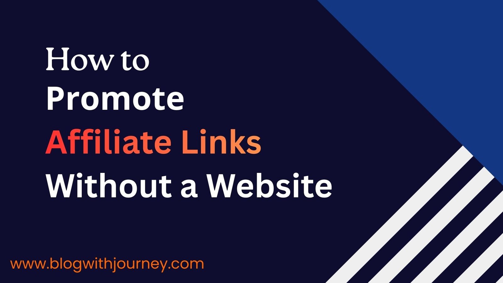 How to Promote Affiliate Links Without a Website in 2026