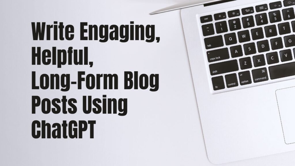 blogwithjourney---Write Engaging, Helpful, Long-Form Blog Posts Using ChatGPT