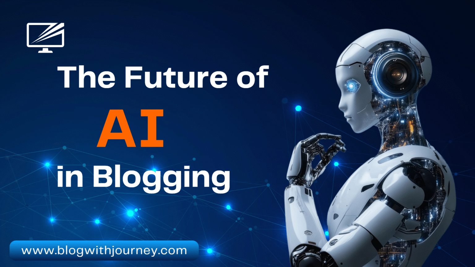 The Future of AI in Blogging: What to Expect in 2026 - Blog With Journey