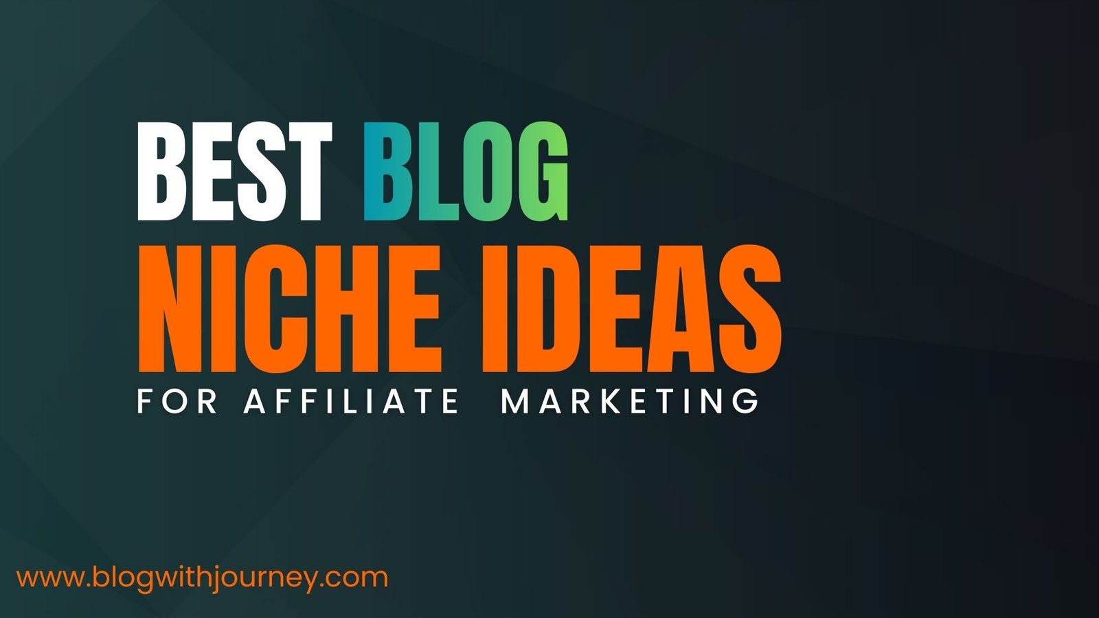 Best Blog Niche Ideas for Affiliate Marketing