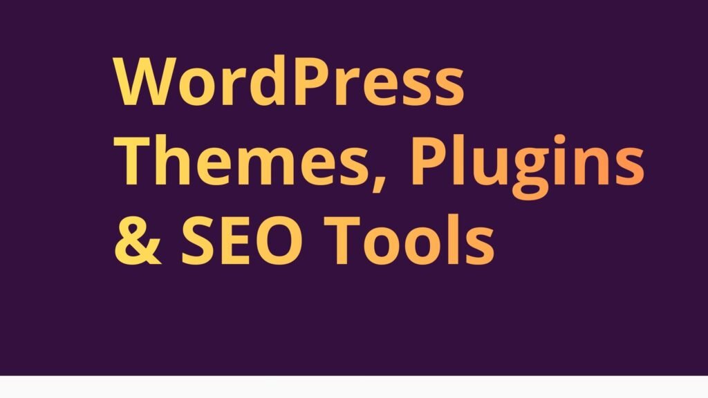 WordPress Themes, Plugins & SEO Tools