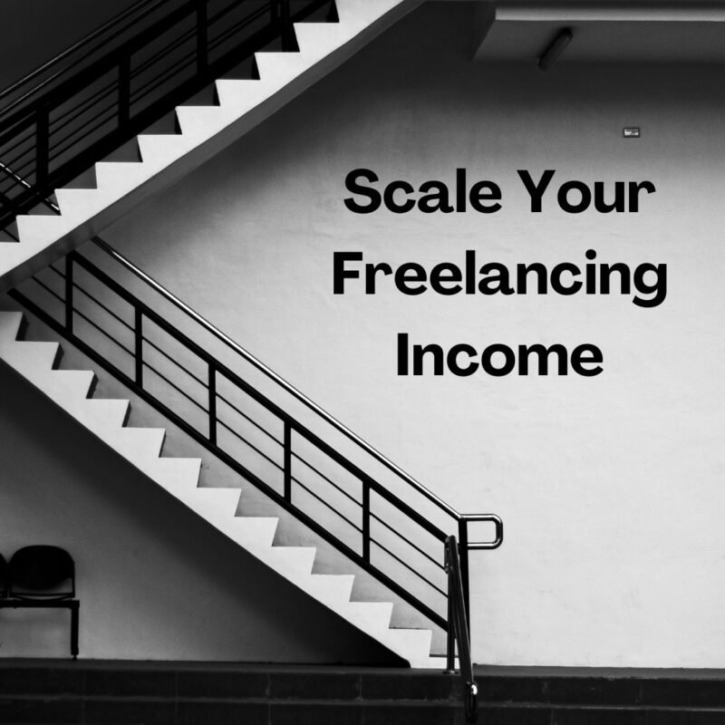 Scale Your Freelancing Income