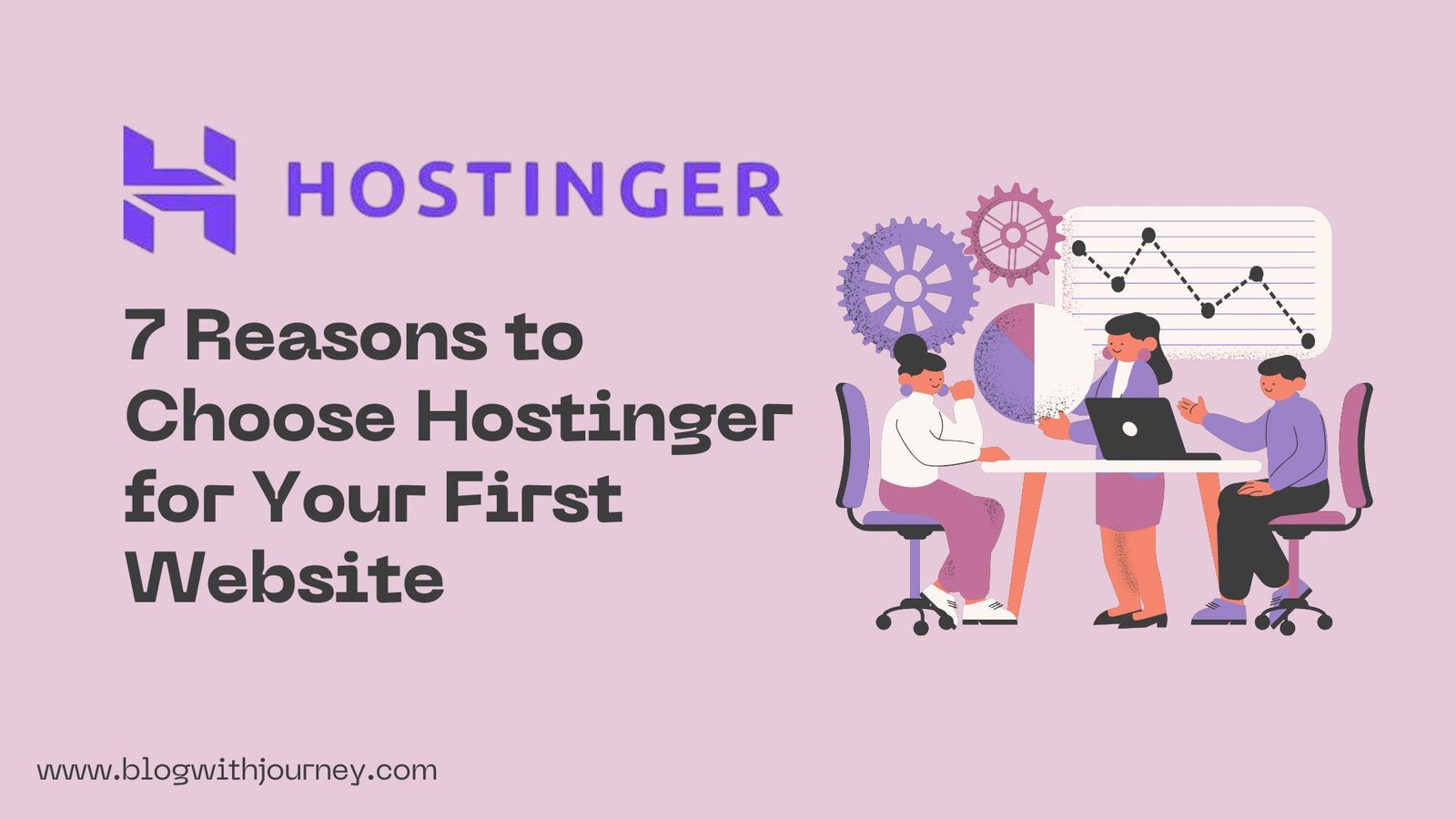 7 Reasons to Choose Hostinger for Your First Website