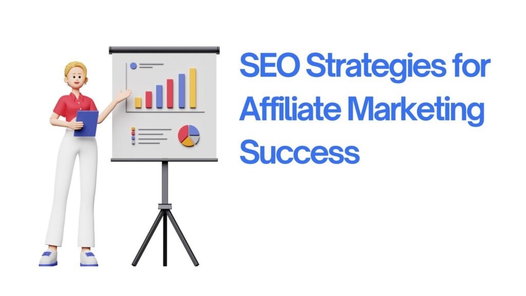 SEO Strategies for Affiliate Marketing Success
