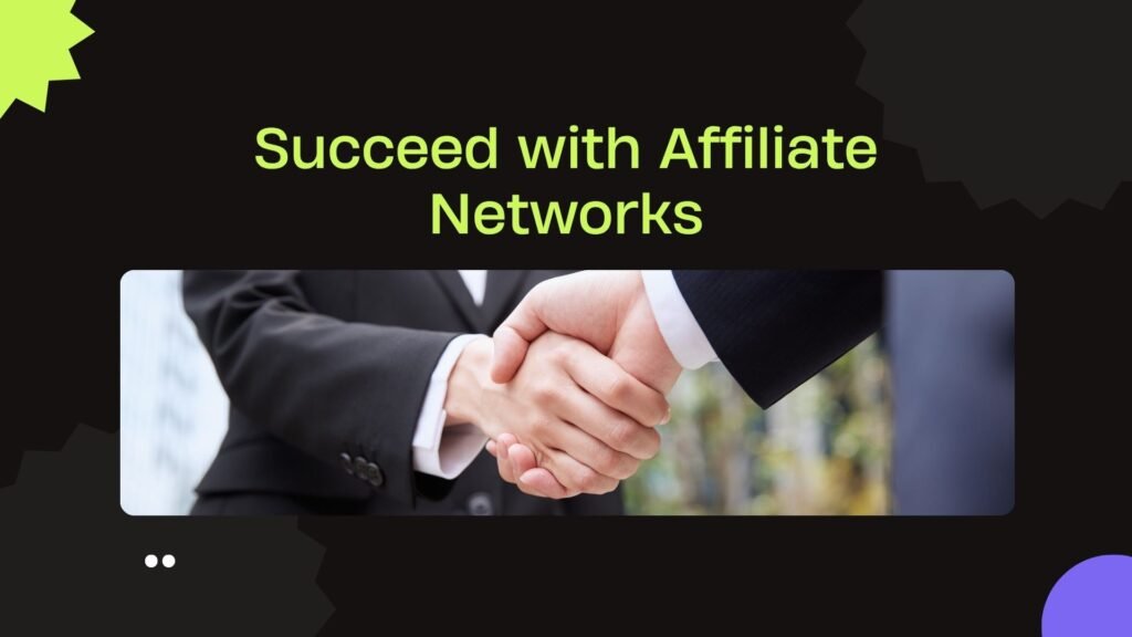 Succeed with best Affiliate Networks