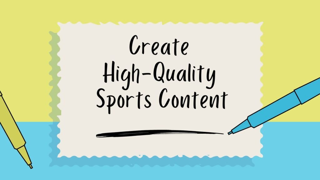 Create High-Quality Sports Content