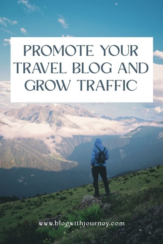Promote Your Travel Blog and Grow Traffic