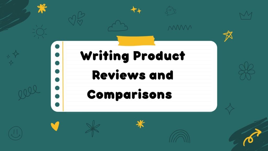 Writing Product Reviews and Comparisons  