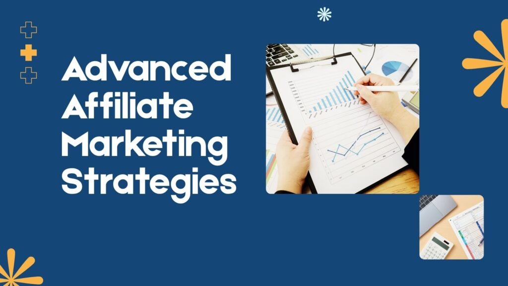 Advanced Affiliate Marketing Strategies
