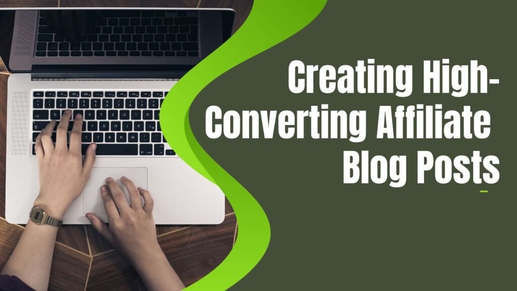 Creating High-Converting Affiliate Blog Posts