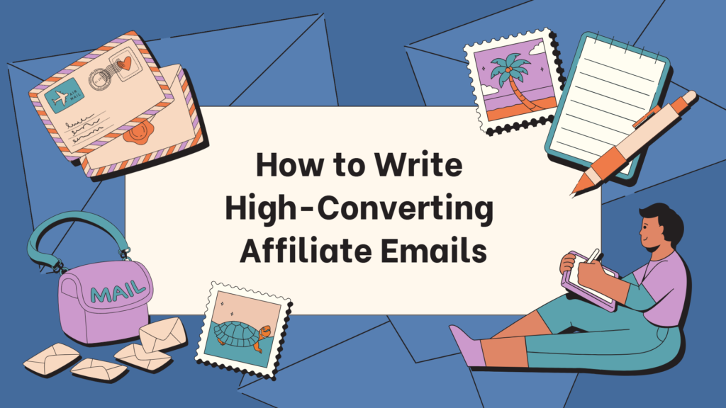 How to Write High-Converting Affiliate Emails