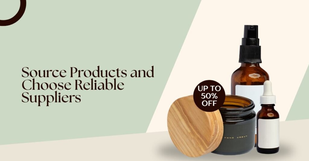 Source Products and Choose Reliable Suppliers