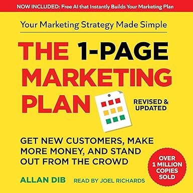 The 1-Page Marketing Plan by Allan Dib