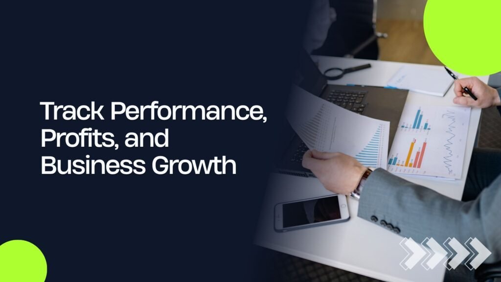 Track Performance, Profits, and Business Growth