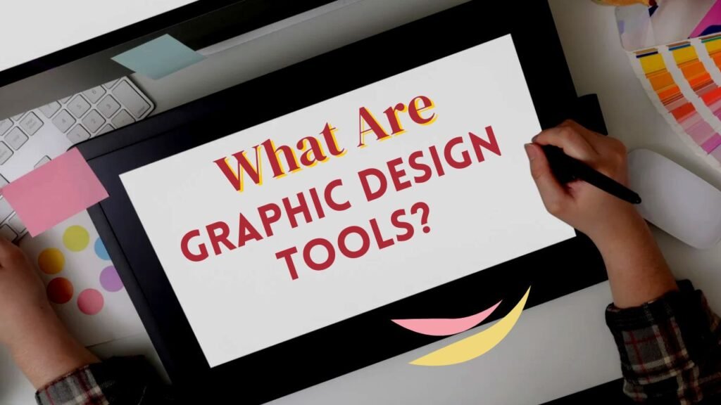 What Are Graphic Design Tools?