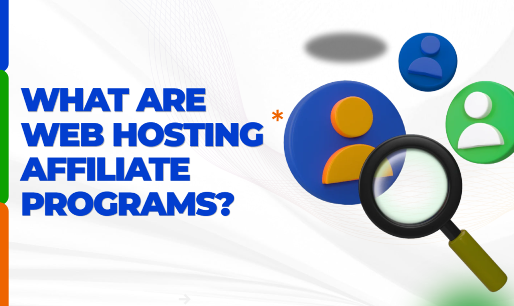 What Are Web Hosting Affiliate Programs
