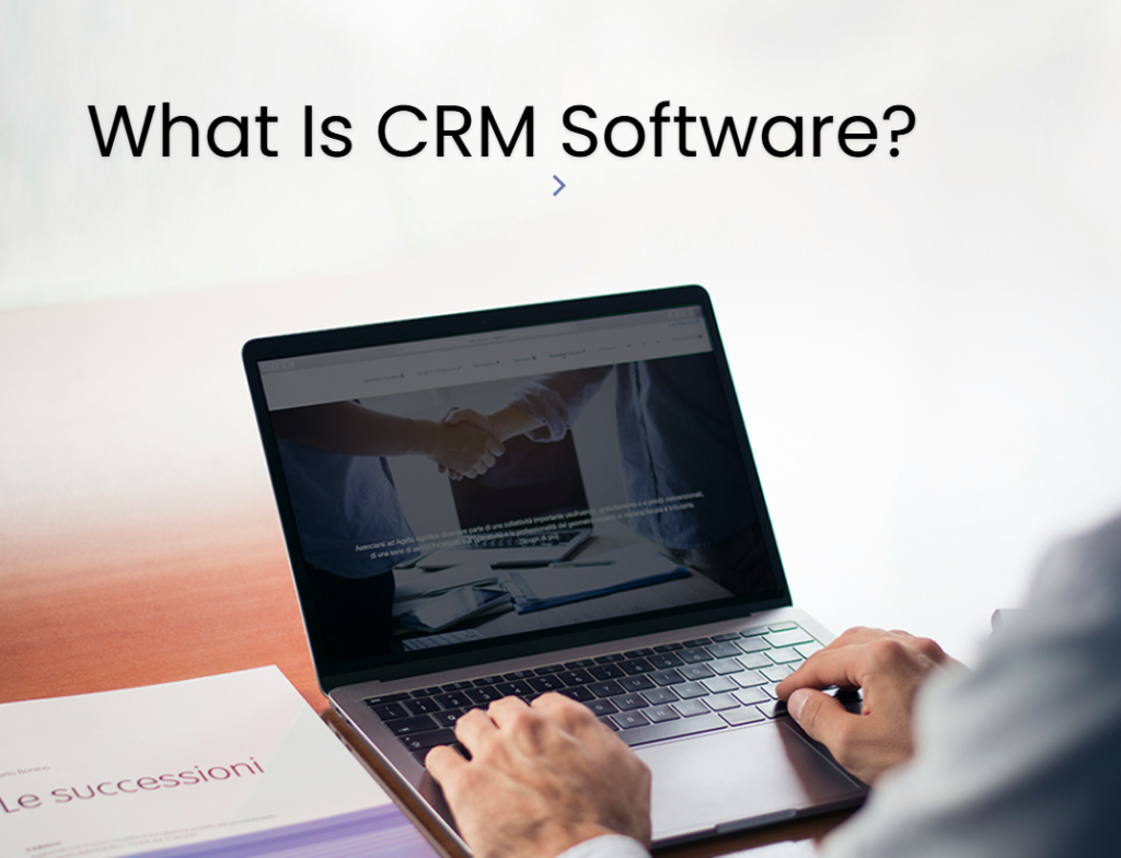 What Is CRM Software?