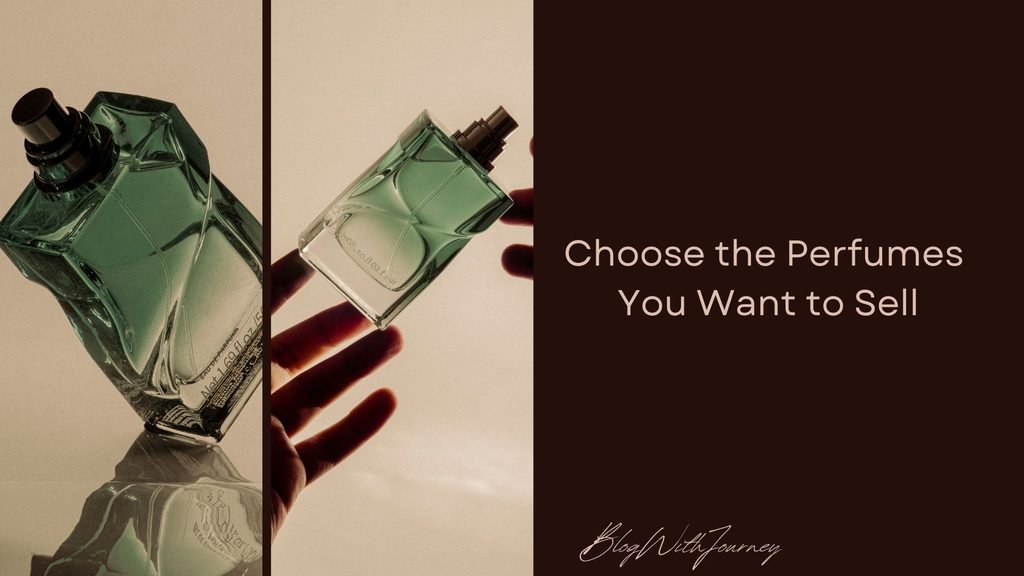 Choose the Perfumes You Want to Sell