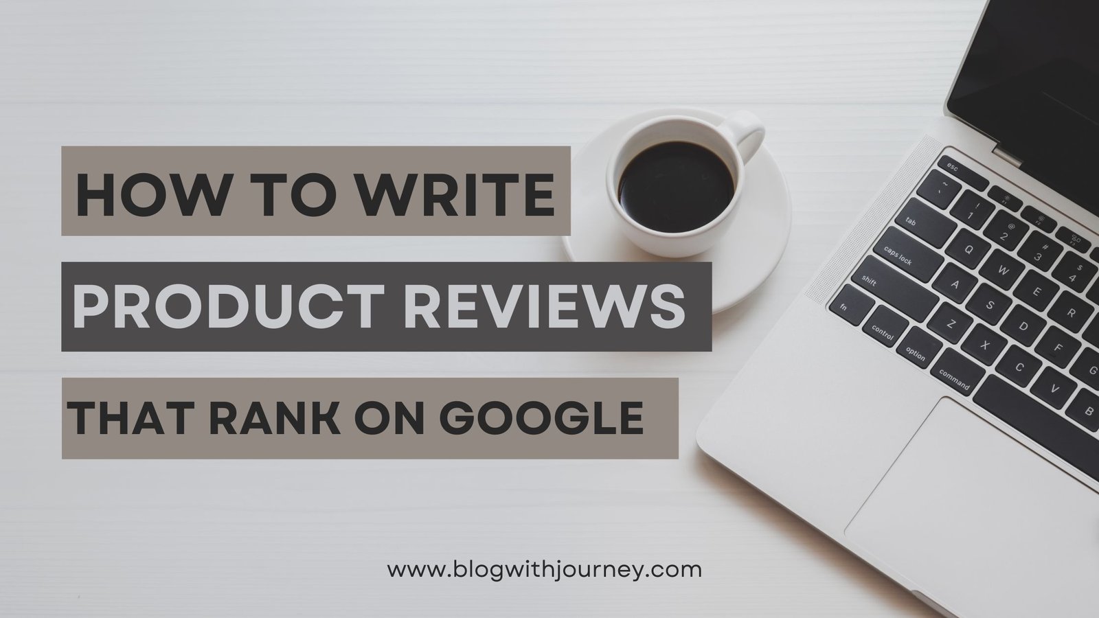 How to Write Product Reviews That Rank on Google Complete SEO Guide