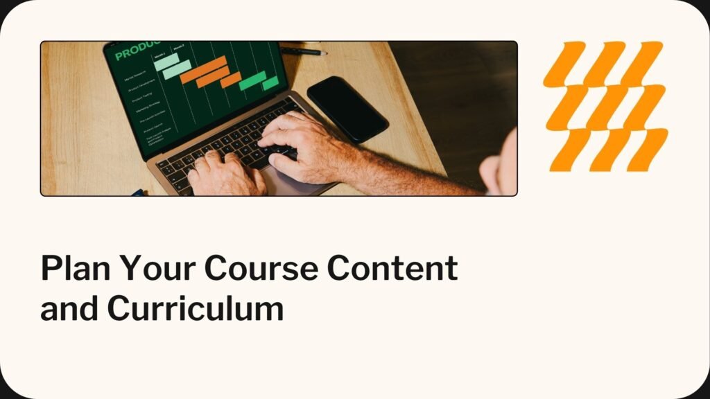 Plan Your Course Content and Curriculum