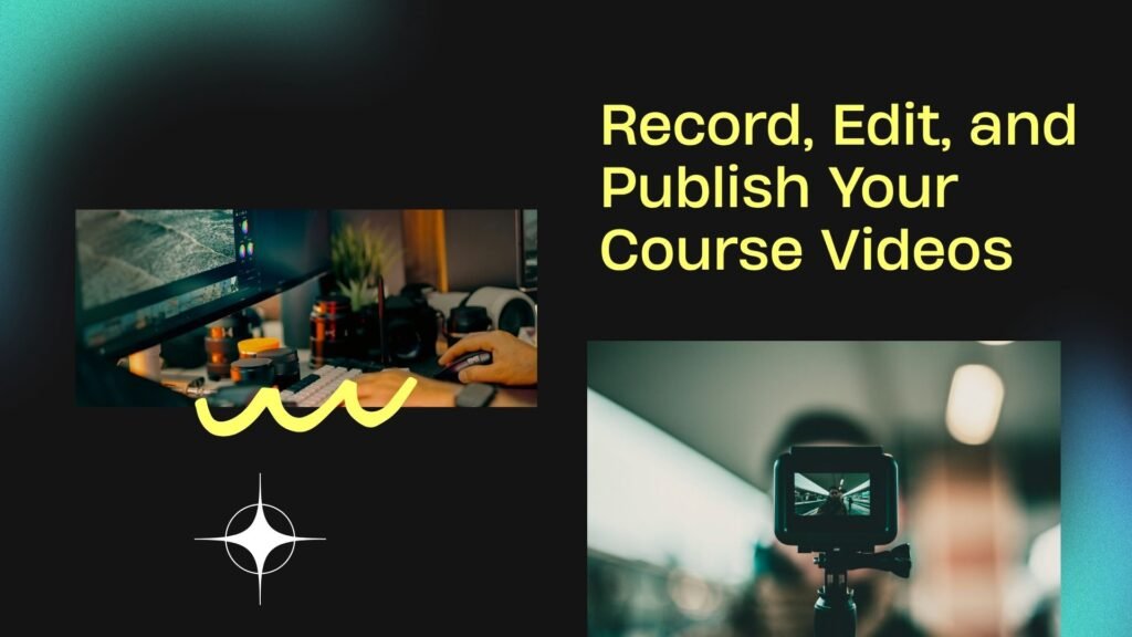 Record, Edit, and Publish Your Course Videos