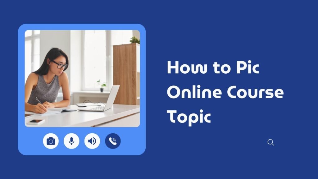 how to pic online course topic